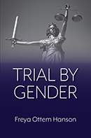 Go to Amazon.com to purchase “Trial by Gender” “Trial by Gender” book cover image